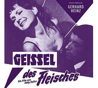Heinz,Gerhard - Geissel des Fleisches