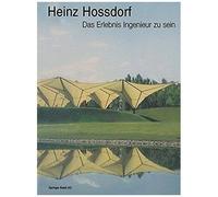 Heinz Hossdorf - Das Erlebnis Ingenieur Zu Sein