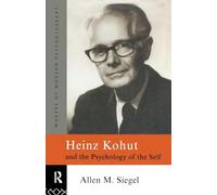 Heinz Kohut and the Psychology of the Self