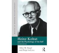 Heinz Kohut and the Psychology of the Self