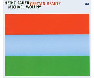 Heinz Sauer & Michael Wo - Certain Beauty