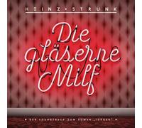 HEINZ STRUNK - DIE GLÄSERNE MILF: DER SOUNDTRACK ZUM ROMAN "JÜRGEN" CD NEUF