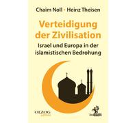 Heinz Theisen C Verteidigung der Zivilisation: Israel und Europa in der (Poche)