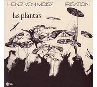 HEINZ VON MOISY / IRISATION - las plantas LP