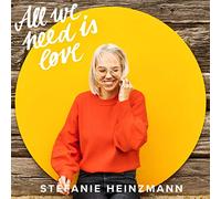 STEFANIE HEINZMANN - ALL WE NEED IS LOVE CD NEUF