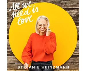 Heinzmann, Stefanie - All We Need Is Love