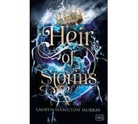 Heir of Storms DAS Court-Fantasy-Debüt des Jahres: Gefährliche Magie, verbotene Liebe und ein mörderischer Wettstreit um den Thron. - Lauryn Hamilton Murray - cbj - ebook (ePub) - Livre