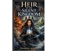 Heir of the Silent Kingdom
