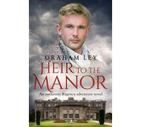 Heir to the Manor: An authentic Regency adventure novel