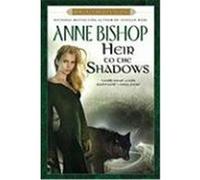 Heir to the Shadows Bishop, Anne (Auteur)