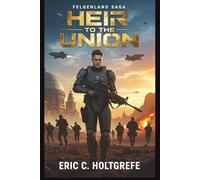 Heir to the Union: Book Two of the Felgenland Saga