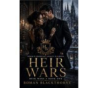 Heir Wars: An Arranged Marriage Dark Mafia Romance