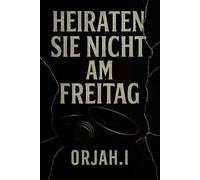Heiraten sie nicht am freitag - Orjah.I - Happy End - ebook (ePub) - Livre