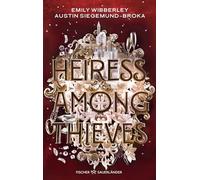 Heiress Among Thieves: Sexy, raffiniert und spannend bis zur letzten Seite: Prickelnder Heist-Roman voller Romance und Action (Deutsche Ausgabe)