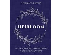 Heirloom: A Personal History Legacy Journal for Sharing Across Generations: A Keepsake Memory Book to Capture Everyone's Life Story * Preserve Your ... Hardcover Large Print Edition -Deep Cobalt