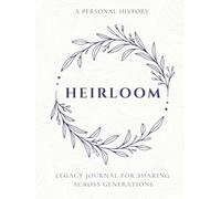 Heirloom: A Personal History Legacy Journal for Sharing Across Generations: Keepsake Memory Book to Capture Everyone's Life Story -Preserve Your ... on Cream Paper -Large Print Edition -Floral