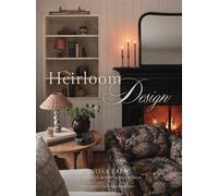 Heirloom Design Creating Your Best Home with the Interiors of Hose Seven Design - Anissa Zajac - Gibbs Smith - ebook (ePub) - Livre