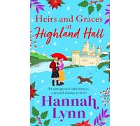 Heirs and Graces at Highland Hall: Escape to the Highlands with this BRAND NEW heartwarming romance from Hannah Lynn