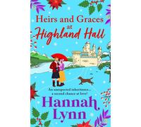 Heirs and Graces at Highland Hall - Hannah Lynn - Boldwood Books - ebook (ePub) - Livre