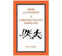 Heirs And Legatees Of Caroline County, Maryland