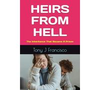 HEIRS FROM HELL: The Inheritance That Became A Prison
