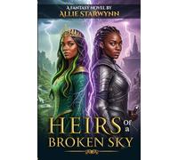 Heirs of a Broken Sky: Book 1