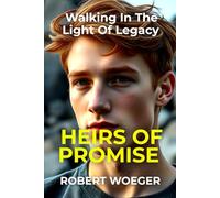 Heirs Of Promise: Walking In The Light Of Legacy