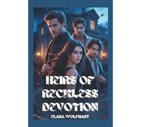 HEIRS OF RECKLESS DEVOTION: A BILLIONAIRE REVERSE HAREM ROMANCE