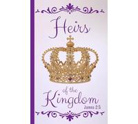 Heirs of The Kingdom: James 2:5. Inspirational Christian Faith Notebook for Women, Teens and Girls. Blank, Lined Bible Verse Journal with Scriptures. Diary. Gift. Compact, Handy Size. 5x8 inches.
