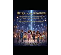 Heirs of the Kingdom The Cousins' Adventures of Faith, Family, and Fun BOOK 3 THE FESTIVAL OF STARS: Book 3 The Festival of Stars “When faith gathers, Heaven celebrates.”