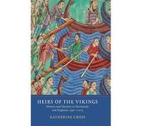 Heirs of the Vikings: History and Identity in Normandy and England, c.950-c.1015 (0) - [Version Originale] Inconnu (Auteur)