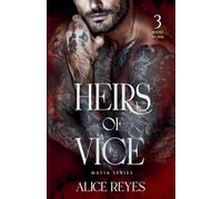 Heirs of Vice Mafia Series, 3 Books in One !