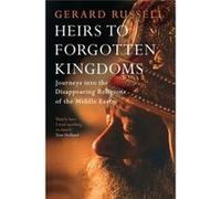 Heirs To Forgotten Kingdoms (Paperback) Gerard Russell, (Auteur)