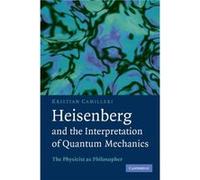 Heisenberg and the Interpretation of Quantum Mechanics - Camilleri Kristian Dr University of Melbourne - Cambridge University Press - Livre en Anglais - P Camilleri Kristian Dr University of Melbourne