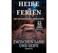 Heiße Ferien mit besonderen Freunden - Tag 3: Zwischen Sand und Seife: Versöhnung, Reibung & eine Grenze, die kippt