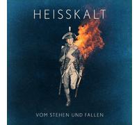 Heisskalt - Vom Stehen Und Fallen [Import]