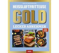 Heißluftfritteuse Gold Lecker Abnehmen - Antje Watermann - HEEL Verlag - ebook (ePub) - Livre