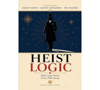 Heistlogic: 80 Murder Mystery Logic Puzzles Across 1920s Europe - Eleven Gentlemen Thieves, One Hidden Traitor