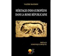 Héitages indo-européens dans la Rome antique - Valéry Raydon - Du Cenacle-Red - broché - Etude
