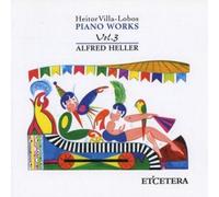 Heitor Villa-Lobos, Piano Works Vol. 3