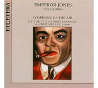 Heller – Villa-Lobos : Emperor Jones – Integral