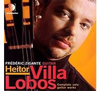Heitor Villa-Lobos - Villa-Lobos : L'oeuvre pour guitare seule. Zigante.