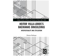 Heitor Villa-Lobos's Bachianas Brasileiras