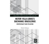 Heitor Villa-Lobos's Bachianas Brasileiras