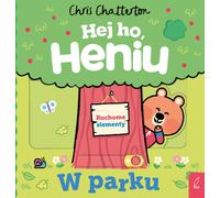 Hej ho Heniu ! W parku - Chris Chatterton (livre en polonais)