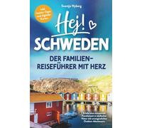 Hej Schweden! Der Familien-Reiseführer mit Herz: Erlebe eine entspannte Familienzeit in idyllischer Natur mit unvergesslichen Outdoor-Abenteuern | inkl. Insider-Tipps und digitaler Karten