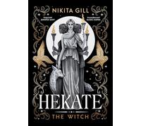 Nikita Gill – Hekate – Nouvelle réécriture grecque immersive et électrisante du poète à succès