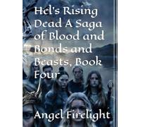 Hel’s Rising Dead A Saga of Blood and Bonds and Beasts, Book Four