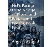 Hel’s Rising Dead A Saga of Blood and Bonds and Beasts, Book Four