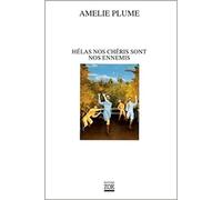 Hélas nos chéris sont nos ennemis - Amélie Plume - Zoe - broché - Livre
